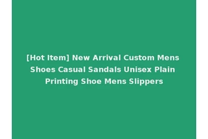 [Hot Item] New Arrival Custom Mens Shoes Casual Sandals Unisex Plain Printing Shoe Mens Slippers
