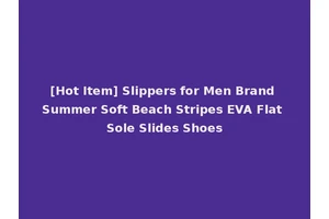 [Hot Item] Slippers for Men Brand Summer Soft Beach Stripes EVA Flat Sole Slides Shoes
