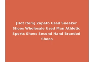 [Hot Item] Zapato Usad Sneaker Shoes Wholesale Used Man Athletic Sports Shoes Second Hand Branded Shoes
