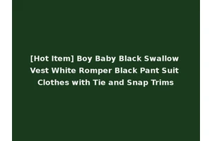 [Hot Item] Boy Baby Black Swallow Vest White Romper Black Pant Suit Clothes with Tie and Snap Trims