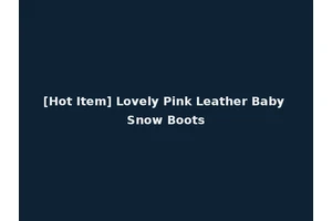 [Hot Item] Lovely Pink Leather Baby Snow Boots