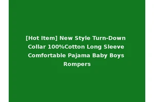 [Hot Item] New Style Turn-Down Collar 100%Cotton Long Sleeve Comfortable Pajama Baby Boys Rompers