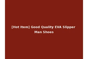 [Hot Item] Good Quality EVA Slipper Man Shoes