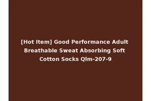 [Hot Item] Good Performance Adult Breathable Sweat Absorbing Soft Cotton Socks Qlm-207-9