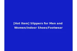 [Hot Item] Slippers for Men and Women/Indoor Shoes/Footwear