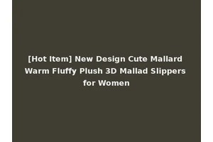 [Hot Item] New Design Cute Mallard Warm Fluffy Plush 3D Mallad Slippers for Women