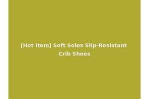 [Hot Item] Soft Soles Slip-Resistant Crib Shoes