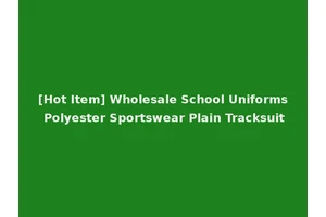 [Hot Item] Wholesale School Uniforms Polyester Sportswear Plain Tracksuit