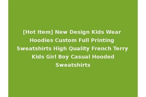 [Hot Item] New Design Kids Wear Hoodies Custom Full Printing Sweatshirts High Quality French Terry Kids Girl Boy Casual Hooded Sweatshirts