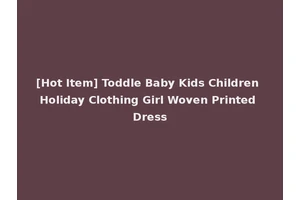 [Hot Item] Toddle Baby Kids Children Holiday Clothing Girl Woven Printed Dress