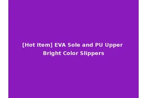 [Hot Item] EVA Sole and PU Upper Bright Color Slippers