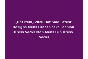 [Hot Item] 2020 Hot Sale Latest Designs Mens Dress Socks Fashion Dress Socks Men Mens Fun Dress Socks