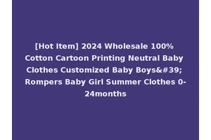 [Hot Item] 2024 Wholesale 100% Cotton Cartoon Printing Neutral Baby Clothes Customized Baby Boys' Rompers Baby Girl Summer Clothes 0-24months