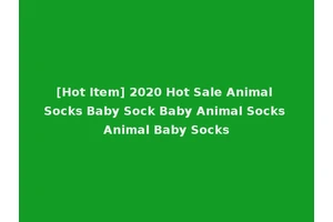 [Hot Item] 2020 Hot Sale Animal Socks Baby Sock Baby Animal Socks Animal Baby Socks
