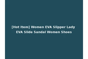 [Hot Item] Women EVA Slipper Lady EVA Slide Sandal Women Shoes