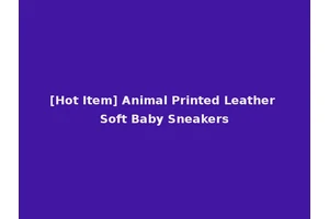 [Hot Item] Animal Printed Leather Soft Baby Sneakers