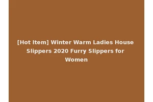 [Hot Item] Winter Warm Ladies House Slippers 2020 Furry Slippers for Women