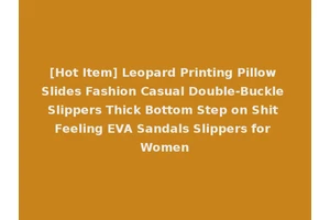 [Hot Item] Leopard Printing Pillow Slides Fashion Casual Double-Buckle Slippers Thick Bottom Step on Shit Feeling EVA Sandals Slippers for Women