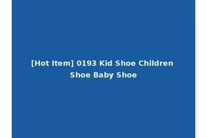[Hot Item] 0193 Kid Shoe Children Shoe Baby Shoe