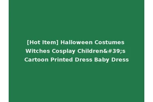 [Hot Item] Halloween Costumes Witches Cosplay Children's Cartoon Printed Dress Baby Dress