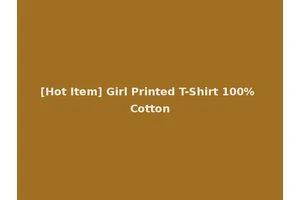 [Hot Item] Girl Printed T-Shirt 100% Cotton