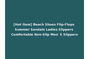 [Hot Item] Beach Shoes Flip-Flops Summer Sandals Ladies Slippers Comfortable Non-Slip Men′ S Slippers