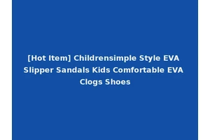 [Hot Item] Childrensimple Style EVA Slipper Sandals Kids Comfortable EVA Clogs Shoes
