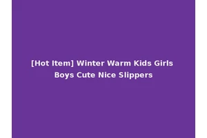 [Hot Item] Winter Warm Kids Girls Boys Cute Nice Slippers