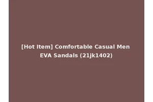[Hot Item] Comfortable Casual Men EVA Sandals (21jk1402)