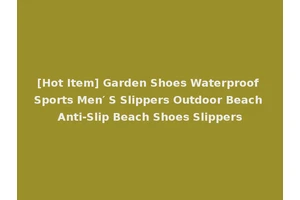 [Hot Item] Garden Shoes Waterproof Sports Men′ S Slippers Outdoor Beach Anti-Slip Beach Shoes Slippers