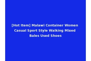 [Hot Item] Malawi Container Women Casual Sport Style Walking Mixed Bales Used Shoes