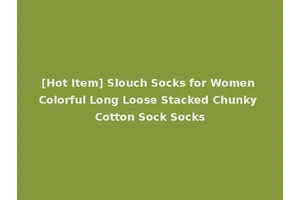 [Hot Item] Slouch Socks for Women Colorful Long Loose Stacked Chunky Cotton Sock Socks