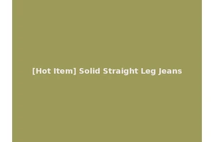 [Hot Item] Solid Straight Leg Jeans