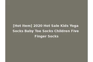 [Hot Item] 2020 Hot Sale Kids Yoga Socks Baby Toe Socks Children Five Finger Socks