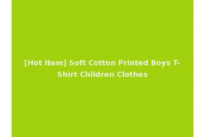 [Hot Item] Soft Cotton Printed Boys T-Shirt Children Clothes