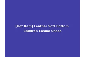 [Hot Item] Leather Soft Bottom Children Casual Shoes