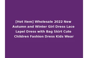 [Hot Item] Wholesale 2022 New Autumn and Winter Girl Dress Lace Lapel Dress with Bag Skirt Cute Children Fashion Dress Kids Wear
