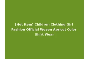 [Hot Item] Children Clothing Girl Fashion Official Woven Apricot Color Shirt Wear
