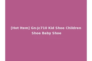 [Hot Item] Gn-Jc710 Kid Shoe Children Shoe Baby Shoe