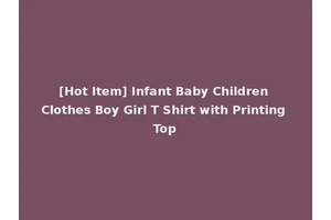 [Hot Item] Infant Baby Children Clothes Boy Girl T Shirt with Printing Top