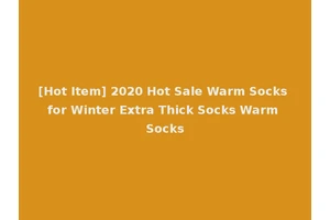 [Hot Item] 2020 Hot Sale Warm Socks for Winter Extra Thick Socks Warm Socks