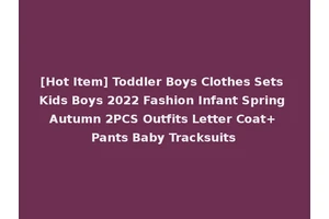[Hot Item] Toddler Boys Clothes Sets Kids Boys 2022 Fashion Infant Spring Autumn 2PCS Outfits Letter Coat+ Pants Baby Tracksuits