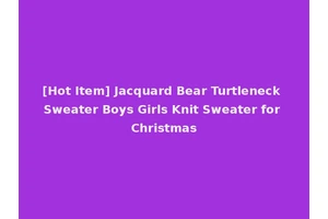 [Hot Item] Jacquard Bear Turtleneck Sweater Boys Girls Knit Sweater for Christmas