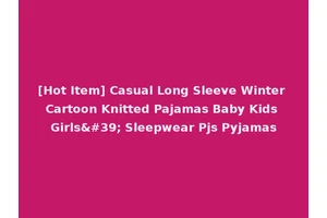 [Hot Item] Casual Long Sleeve Winter Cartoon Knitted Pajamas Baby Kids Girls' Sleepwear Pjs Pyjamas