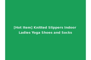 [Hot Item] Knitted Slippers Indoor Ladies Yoga Shoes and Socks