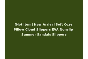 [Hot Item] New Arrival Soft Cozy Pillow Cloud Slippers EVA Nonslip Summer Sandals Slippers