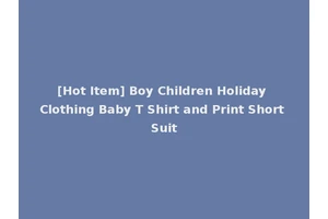 [Hot Item] Boy Children Holiday Clothing Baby T Shirt and Print Short Suit
