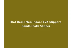 [Hot Item] Men Indoor EVA Slippers Sandal Bath Slipper