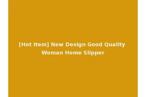 [Hot Item] New Design Good Quality Woman Home Slipper