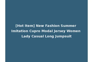 [Hot Item] New Fashion Summer Imitation Cupro Modal Jersey Women Lady Casual Long Jumpsuit